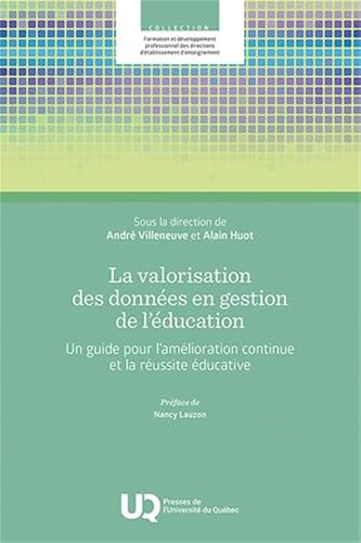 La valorisation des données en gestion de l'éducation: Un guide pour l'amélioration continue et la réussite éducative La valorisation des données en gestion de l'éducation: Un guide pour l'amélioration continue et la réussite éducative von PU QUEBEC