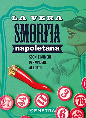 La vera smorfia napoletana. Sogni e numeri per vincere al lotto (Varia Demetra) von Demetra