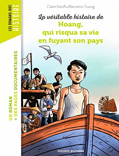 La véritable histoire de Hoang, qui risqua sa vie en fuyant son pays von BAYARD JEUNESSE
