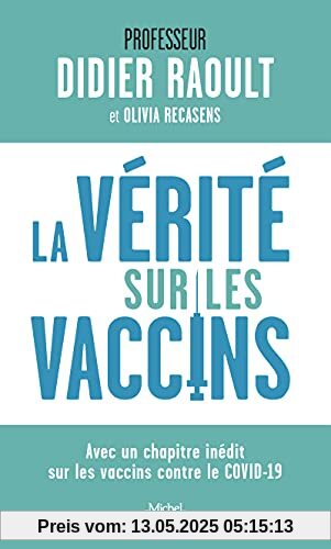 La vérité sur les vaccins: Tout ce que vous devez savoir pour faire le bon choix