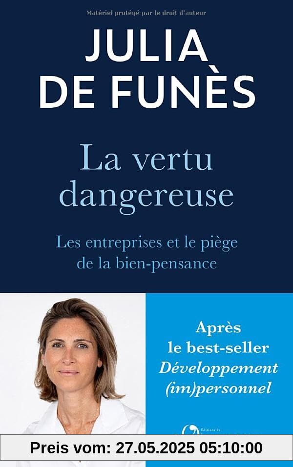La vertu dangereuse: Les entreprises et le piège de la bien-pensance La vertu dangereuse: Les entreprises et le piège de la bien-pensance
