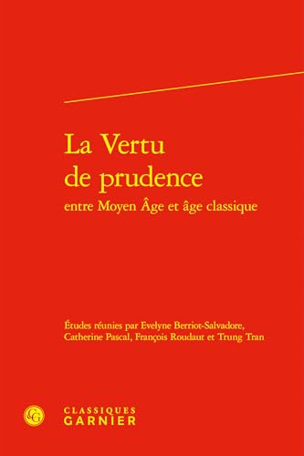 La Vertu de Prudence La Vertu de Prudence von Classiques Garnier