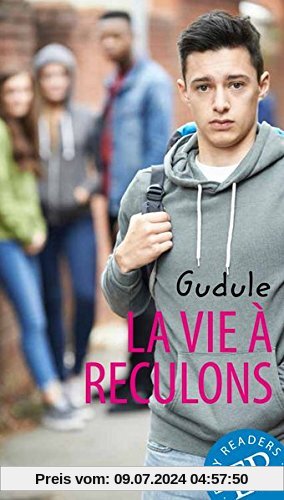 La vie à reculons: Französische Lektüre für das 3. und 4. Lernjahr (Easy Readers - Lectures Faciles)