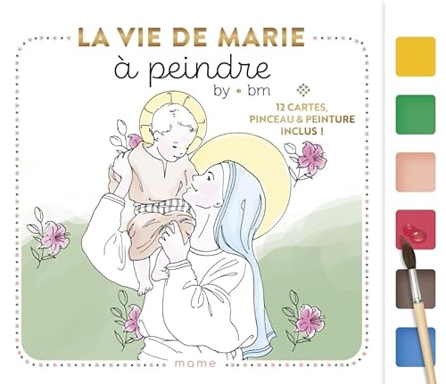 La vie de Marie à peindre: Avec 12 cartes, pinceau & peinture inclus ! La vie de Marie à peindre: Avec 12 cartes, pinceau & peinture inclus ! von MAME