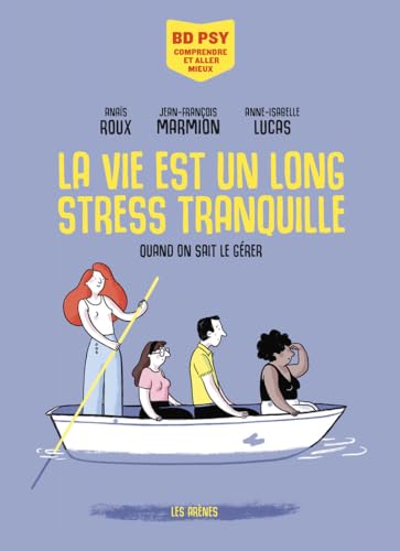 La vie est un long stress tranquille - Quand on sait le gérer von LES ARENES BD