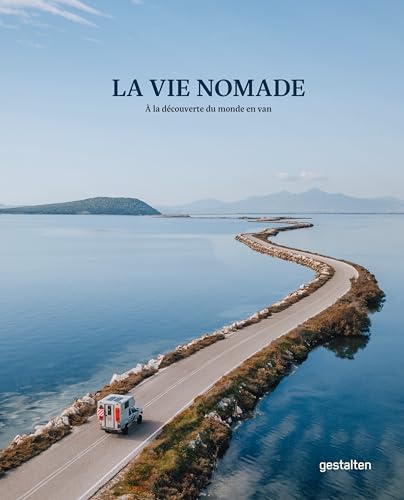 La vie nomade: À la découverte du monde en van