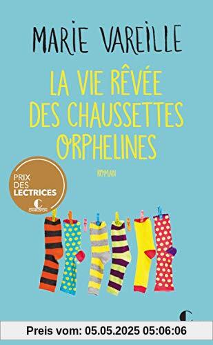 La vie rêvée des chaussettes orphelines (Littérature Génerale)