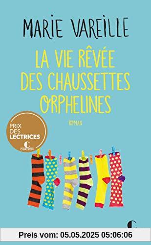 La vie rêvée des chaussettes orphelines (Littérature Génerale)