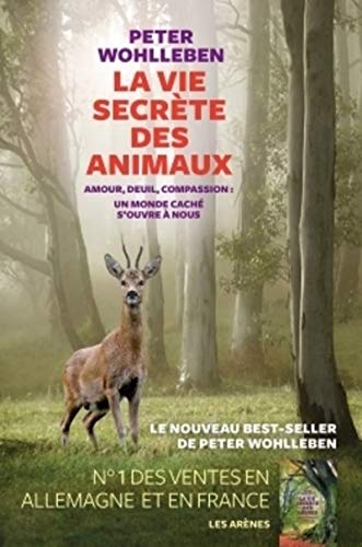 La Vie secrète des animaux: Amour, deuil, compassion : un monde caché s'ouvre à nous von ARENES