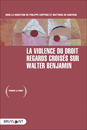 La violence du droit: Regards croisés sur Walter Benjamin von BRUYLANT