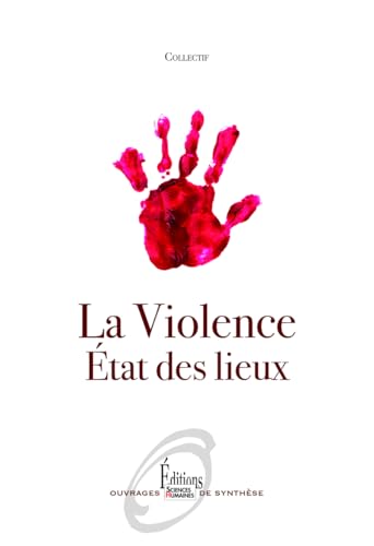 La violence. État des lieux: Etat des lieux von SCIENCES HUMAIN