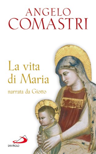 La vita di Maria narrata da Giotto (Amico, Band 106) von San Paolo Edizioni
