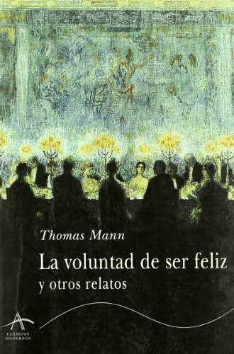 La voluntad de ser feliz y otros relatos La voluntad de ser feliz y otros relatos