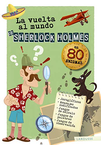 La vuelta al mundo de Sherlock Holmes (LAROUSSE - Infantil / Juvenil - Castellano - A partir de 8 años) von Larousse