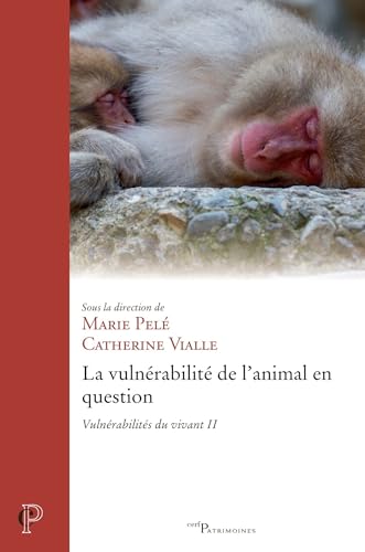 La vulnérabilité de l'animal en question: Vulnérabilités du vivant II von CERF