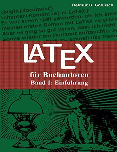 LaTeX für Buchautoren: Band 1: Einführung