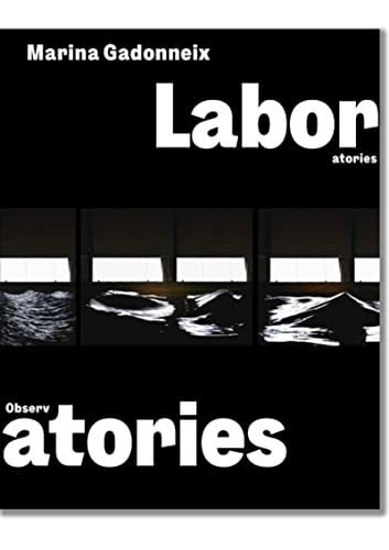 Laboratories / Observatories - Marina Gadonneix von Editions Xavier Barral