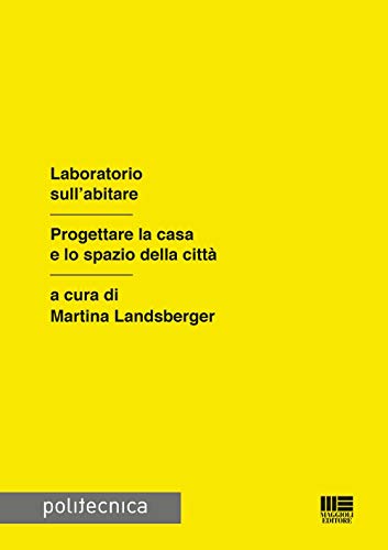 Laboratorio sull'abitare (Politecnica) von Maggioli Editore