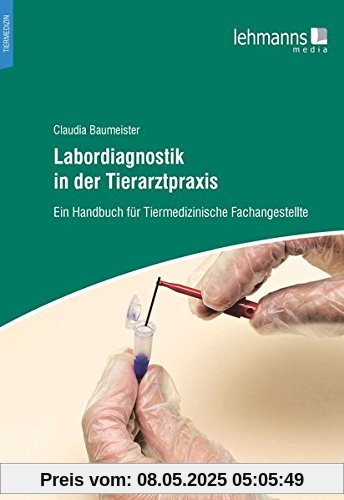 Labordiagnostik in der Tierarztpraxis: Ein Handbuch für Tiermedizinische Fachangestellte Labordiagnostik in der Tierarztpraxis: Ein Handbuch für Tiermedizinische Fachangestellte