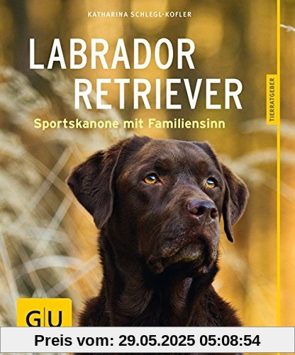 Labrador Retriever: Sportskanone mit Familiensinn (GU Tierratgeber)