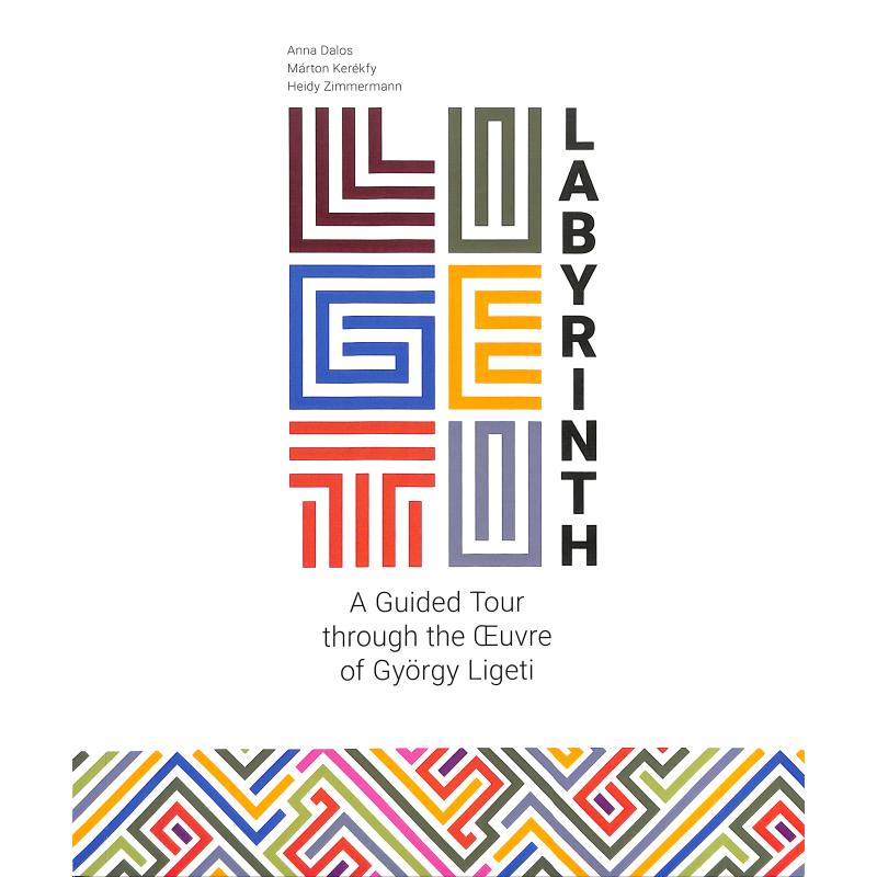 Labyrinth - A guided tour through the oeuvre of György Ligeti
