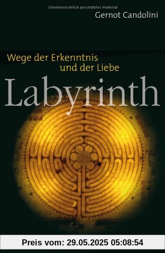 Labyrinth: Wege der Erkenntnis und der Liebe