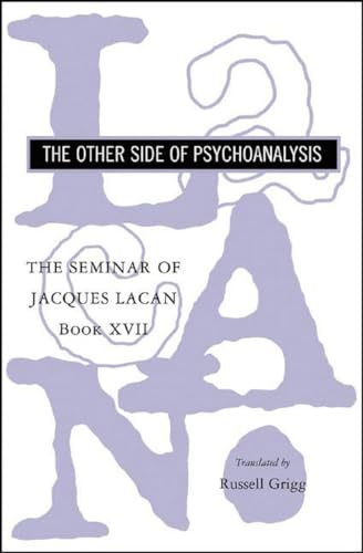 The Other Side of Psychoanalysis (Seminar of Jacques Lacan, Band 17)