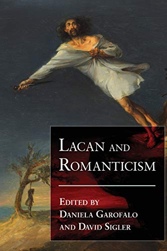 Lacan and Romanticism (Studies in the Long Nineteenth Century) von SUNY PRESS