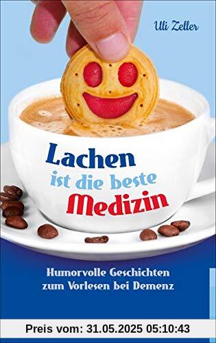 Lachen ist die beste Medizin: Humorvolle Geschichten zum Vorlesen bei Demenz
