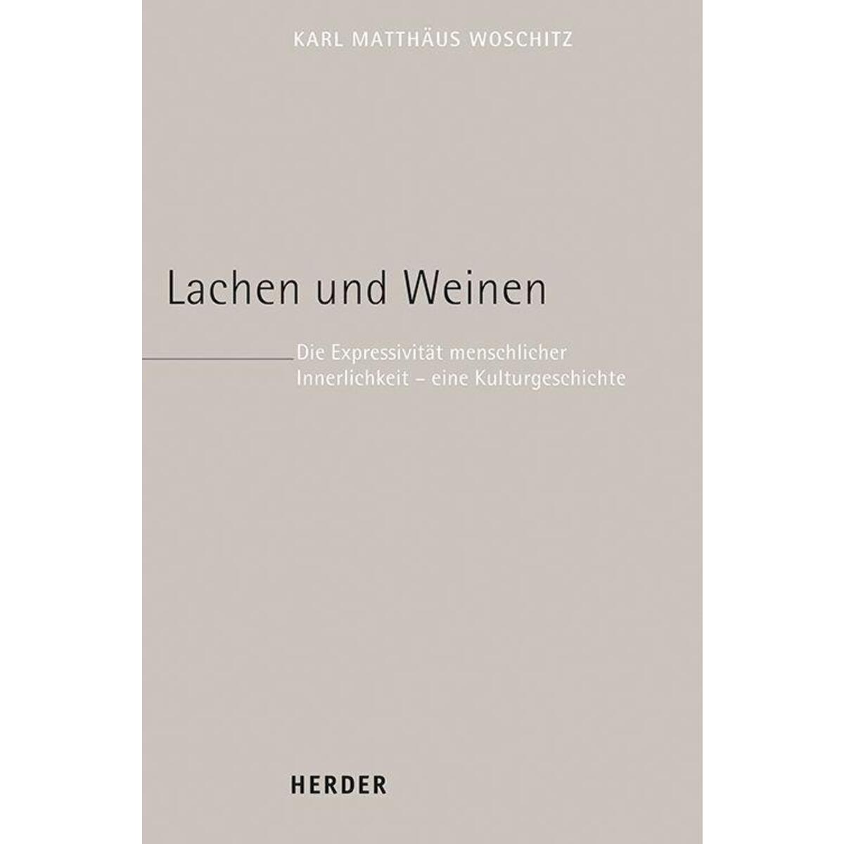 Lachen und Weinen von Herder Verlag GmbH
