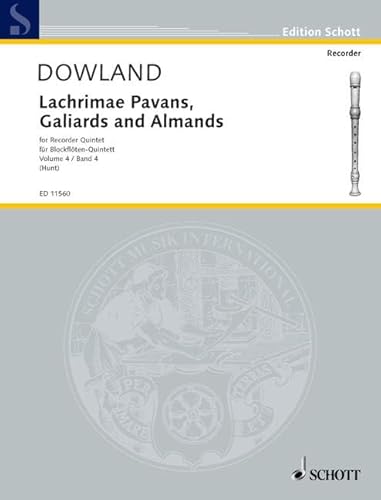 Lachrimae Pavans, Galiards and Almands: Vol. 4. 5 Blockflöten (SATTB/SAATB). Spielpartitur.: 5 recorders (SATTB/SAATB). Partition d'exécution. (Edition Schott) von Schott