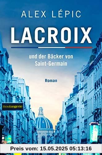 Lacroix und der Bäcker von Saint-Germain: Roman