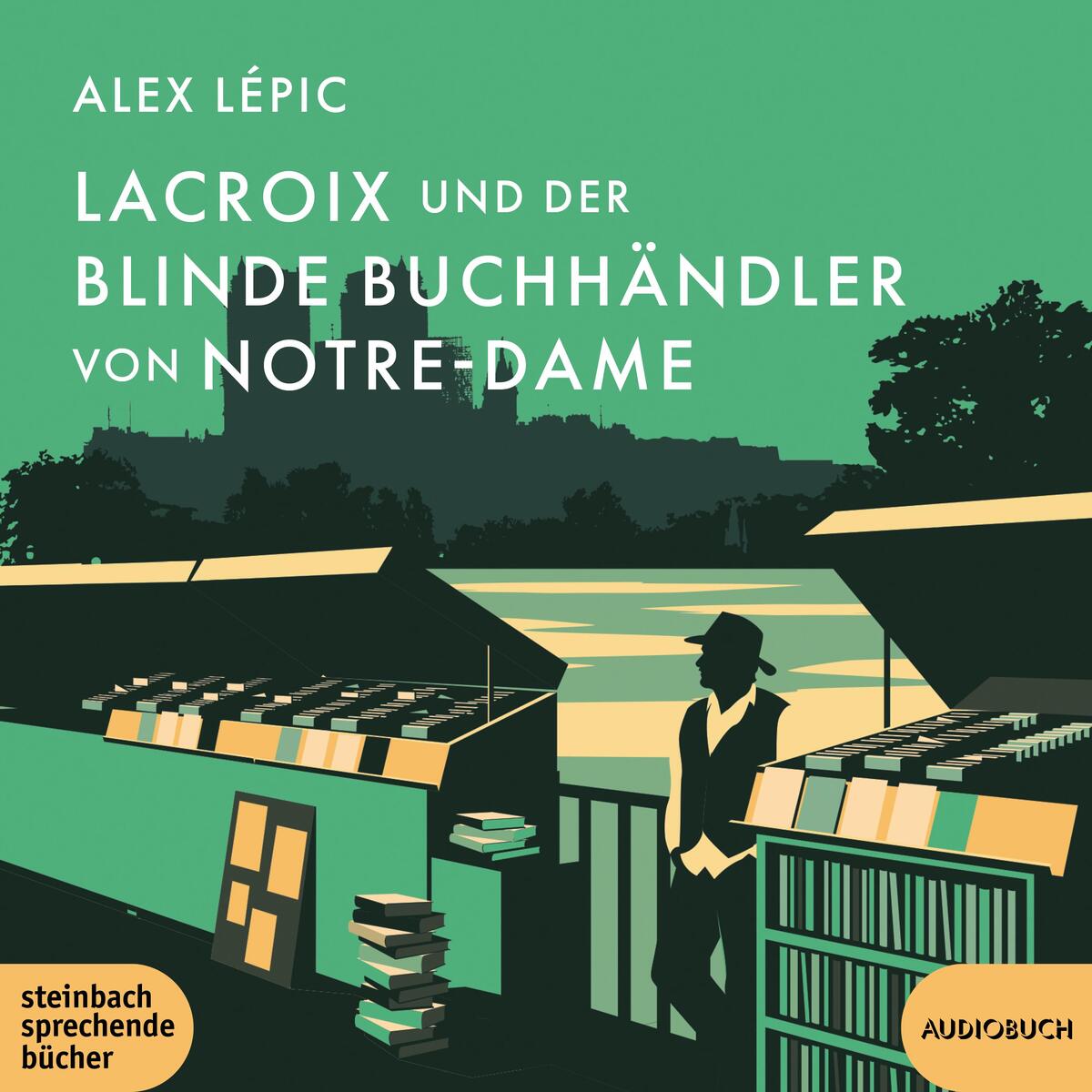 Lacroix und der blinde Buchhändler von Notre-Dame von Steinbach Sprechende
