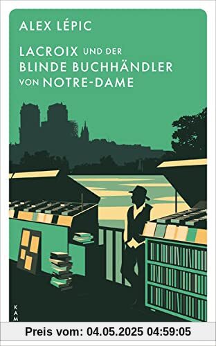 Lacroix und der blinde Buchhändler von Notre-Dame: Sein fünfter Fall (Ein Fall für Lacroix)