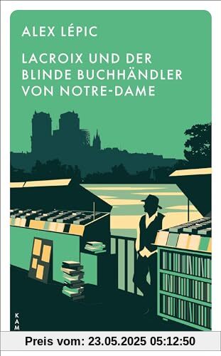 Lacroix und der blinde Buchhändler von Notre-Dame: Sein fünfter Fall: Sein fu¿nfter Fall (Ein Fall für Lacroix)
