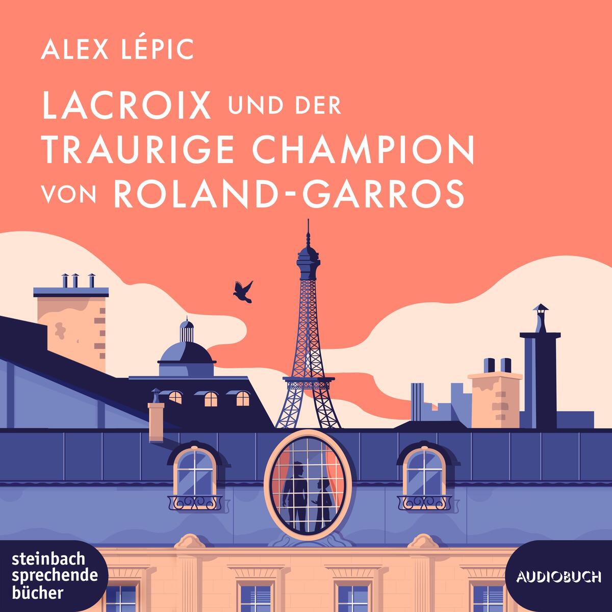 Lacroix und der traurige Champion von Roland-Garros von Steinbach Sprechende