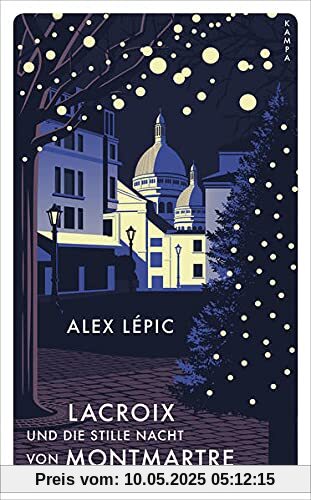 Lacroix und die stille Nacht von Montmartre: Sein dritter Fall (Kampa Pocket)