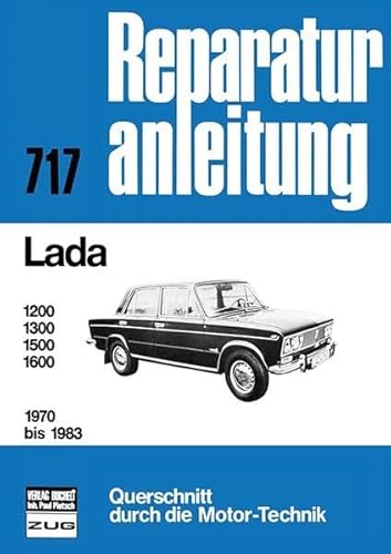Lada 1200 / 1300 / 1500 / 1600 1970 bis 1983: Reprint der 11. Auflage 1990 (Reparaturanleitungen)