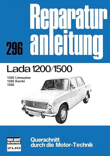 Lada 1200 / 1500 Limousine/Kombi: Reprint der 3. Auflage 1982 (Reparaturanleitungen)