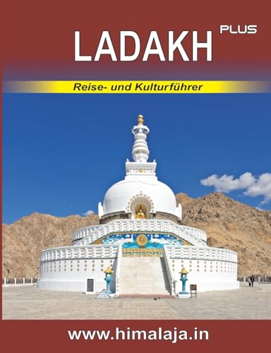 Ladakh plus: Reise- und Kulturführer über Ladakh und die angrenzenden Himalaja-Regionen Changthang, Nubra, Purig, Zanskar sowie Kullu (Manali), Lahaul ... Stadtführer Delhi (Indian Himalaya Series) von BoD – Books on Demand