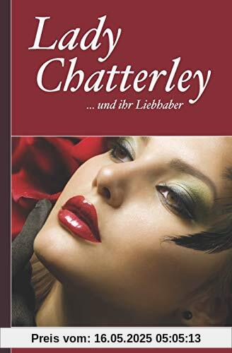 Lady Chatterley und ihr Liebhaber: Letzte, unzensierte Version
