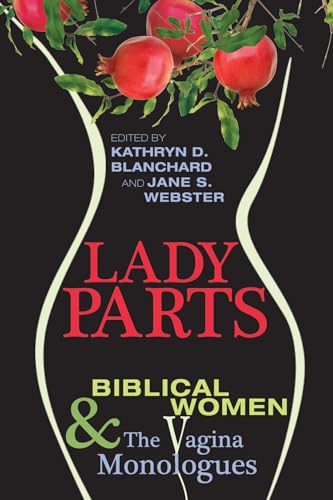 Lady Parts: Biblical Women and The Vagina Monologues