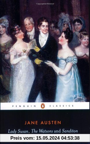 Lady Susan, the Watsons, Sanditon: WITH the Watsons (Penguin English Library)