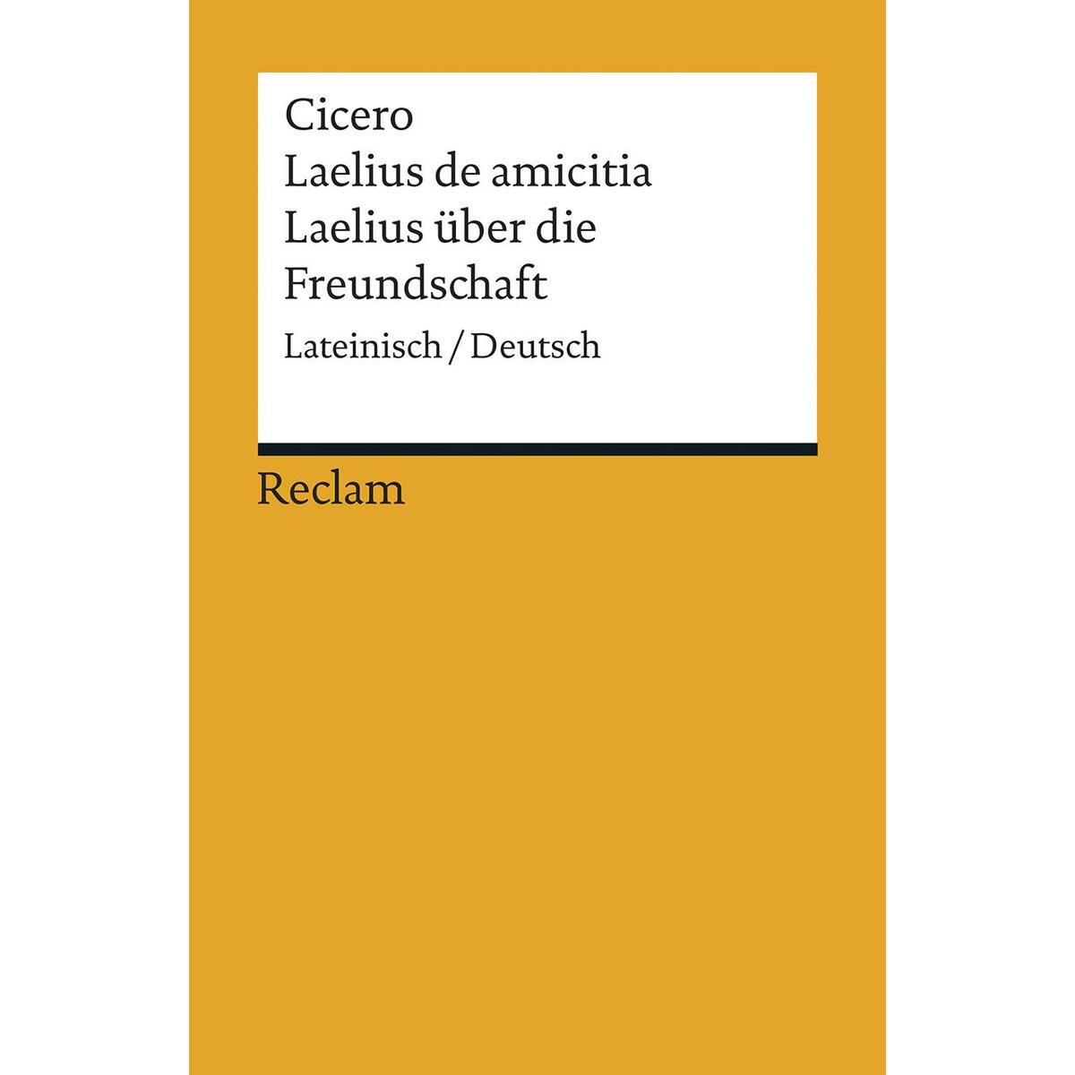 Laelius de amicitia / Laelius über die Freundschaft Laelius de amicitia / Laelius über die Freundschaft von Reclam Philipp Jun.