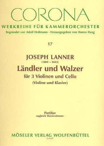 Ländler und Walzer: 17. Streichorchester. Partitur. (Corona - Werkreihe für Kammerorchester, Band 17) von Karl Heinrich Möseler Verlag