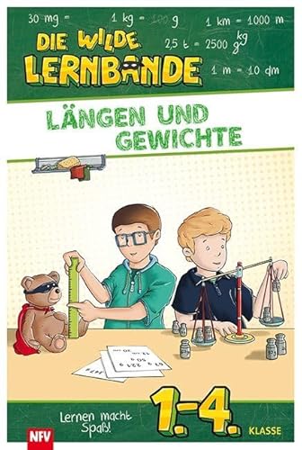 Längen und Gewichte: DIE WILDE LERNBANDE - 1.-4. Klasse von Neuer Favorit Verlag