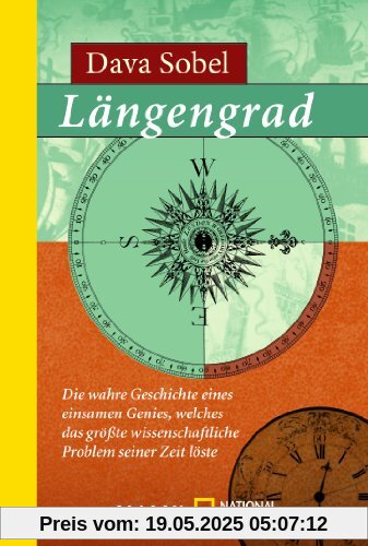 Längengrad: Die wahre Geschichte eines einsamen Genies, welches das größte wissenschaftliche Problem seiner Zeit löste Längengrad: Die wahre Geschichte eines einsamen Genies, welches das größte wissenschaftliche Problem seiner Zeit löste
