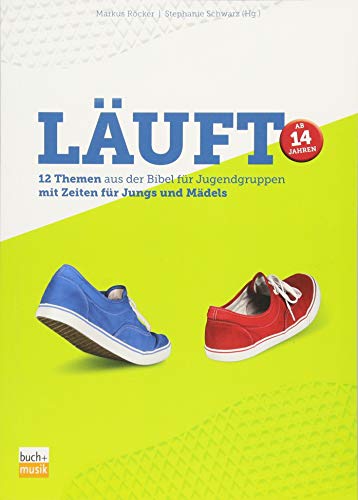 Läuft: 12 Themen aus der Bibel für Jugendgruppen mit Zeiten für Jungs und Mädels: 12 Themen aus der Bibel für Jugendgruppen mit Zeiten für Jungs und Mädels ab 14 Jahren von Buchhandlung und Verlag des ejw