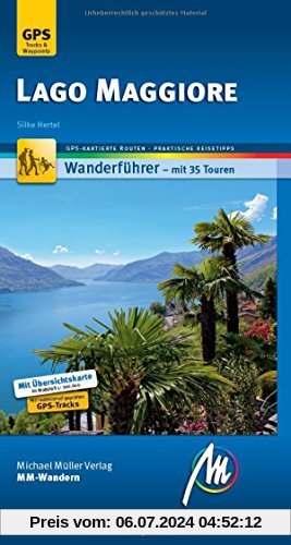 Lago Maggiore MM-Wandern Wanderführer Michael Müller Verlag: Wanderführer mit GPS-kartierten Wanderungen.