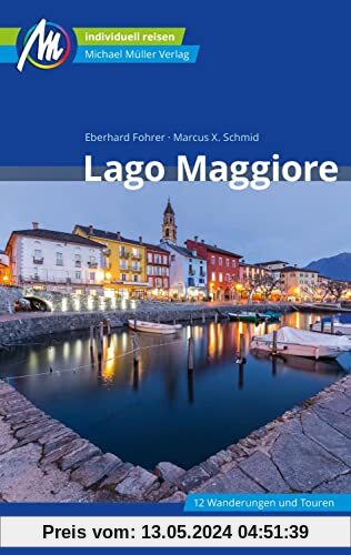 Lago Maggiore Reiseführer Michael Müller Verlag: Individuell reisen mit vielen praktischen Tipps (MM-Reisen)